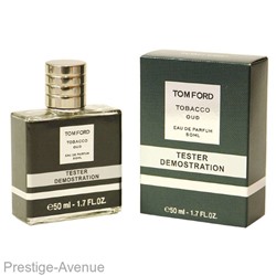 Тестер Tom Ford  Tobacco Oud unisex edp 50ml