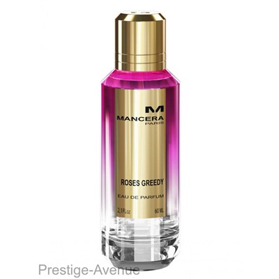 Mancera Roses Greedy edp unisex