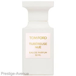 Tom Ford Tubéreuse Nue edp 50 ml Made In UAE