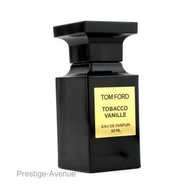 Tom Ford Tobacco Vanille edp 50ml Made In UAE