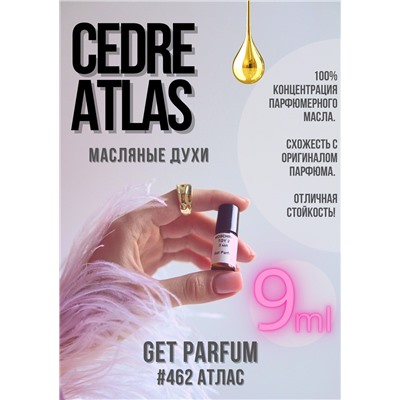 Cedre Atlas / GET PARFUM 462
